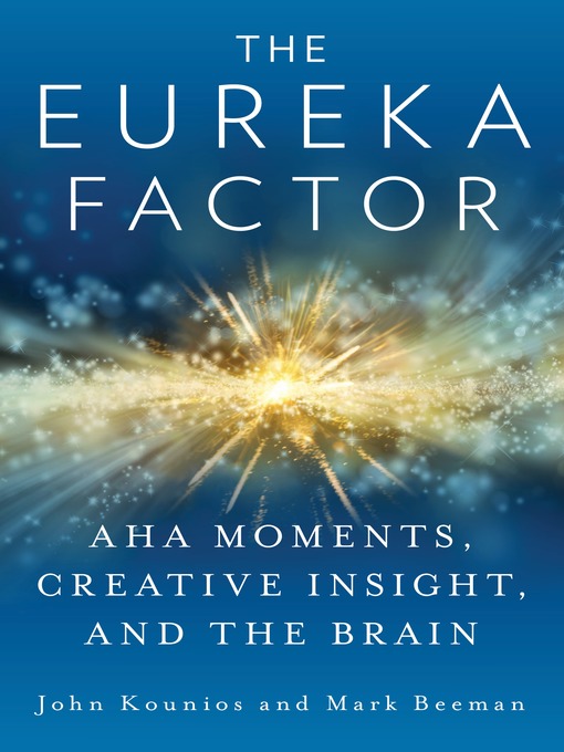 Title details for The Eureka Factor by John Kounios - Available